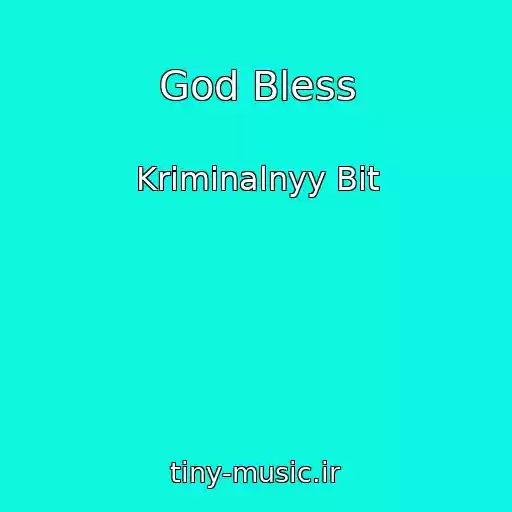 کاور آهنگ God Bless از Kriminalnyy Bit