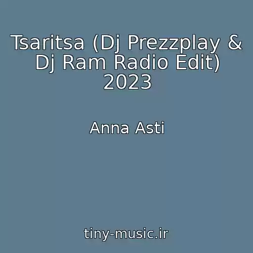 کاور آهنگ Tsaritsa (Dj Prezzplay & Dj Ram Radio Edit) 2023 از Anna Asti