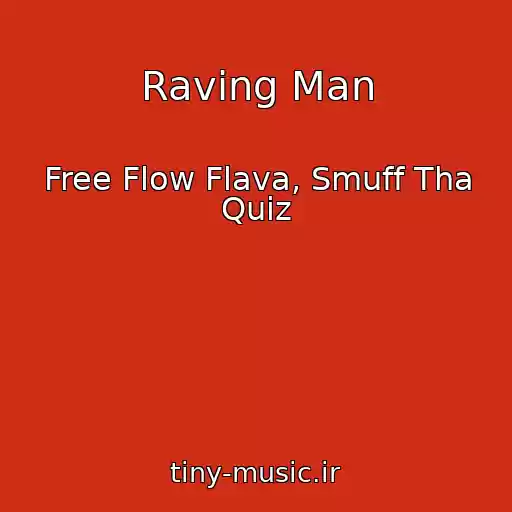 کاور آهنگ Raving Man از Free Flow Flava, Smuff Tha Quiz
