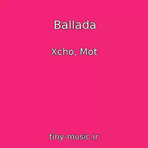 کاور آهنگ Ballada از Xcho, Mot