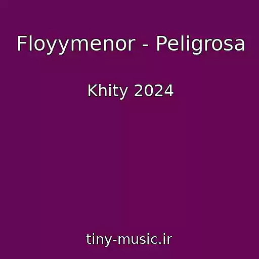 کاور آهنگ Floyymenor - Peligrosa از Khity 2024