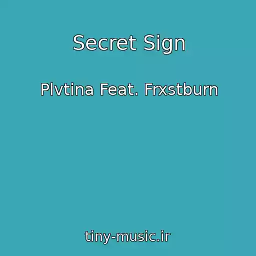 کاور آهنگ Secret Sign از Plvtina Feat. Frxstburn