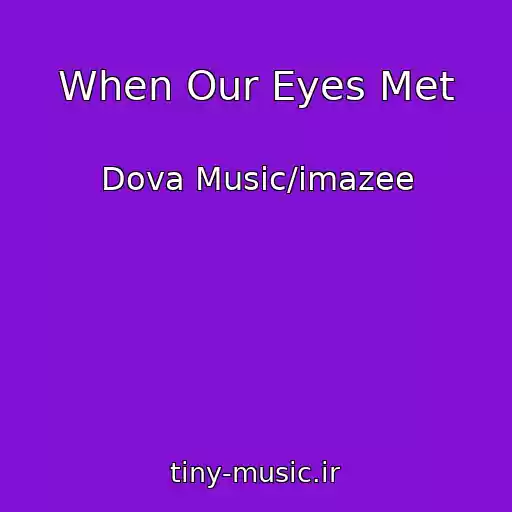 کاور آهنگ When Our Eyes Met از Dova Music/imazee