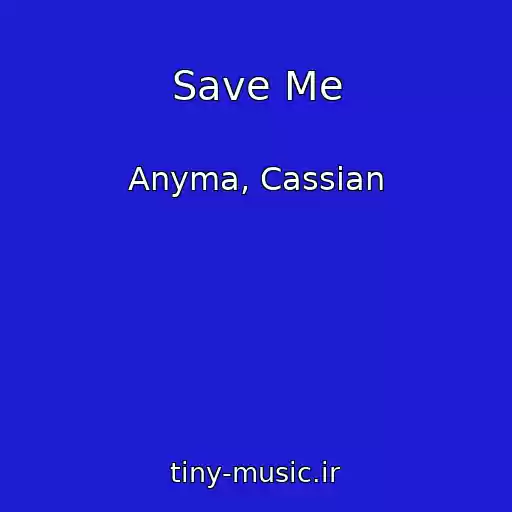کاور آهنگ Save Me از Anyma, Cassian