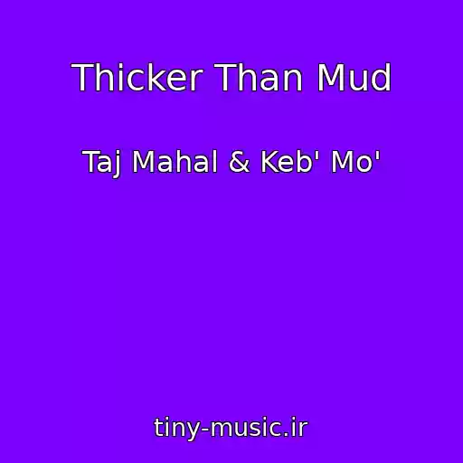 کاور آهنگ Thicker Than Mud از Taj Mahal & Keb' Mo'