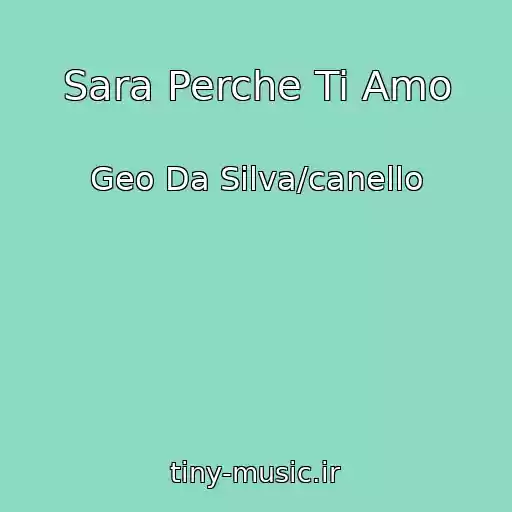 کاور آهنگ Sara Perche Ti Amo از Geo Da Silva/canello