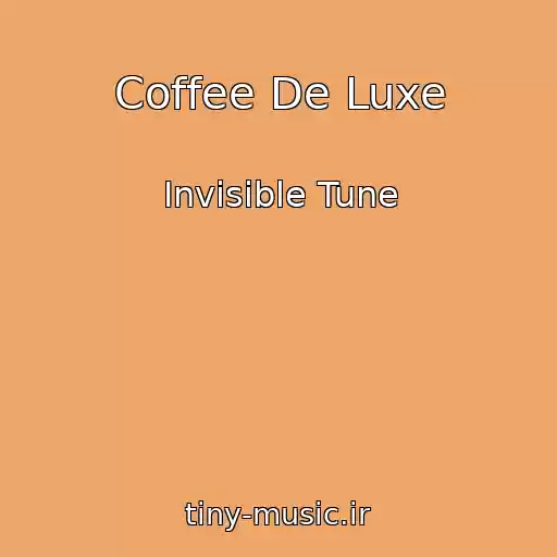 کاور آهنگ Coffee De Luxe از Invisible Tune