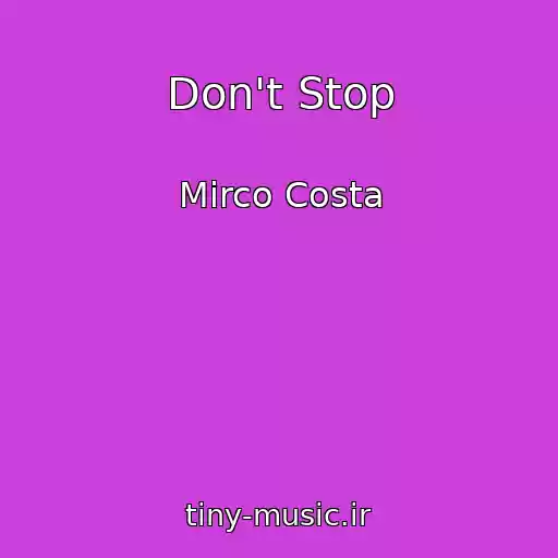 کاور آهنگ Don't Stop از Mirco Costa
