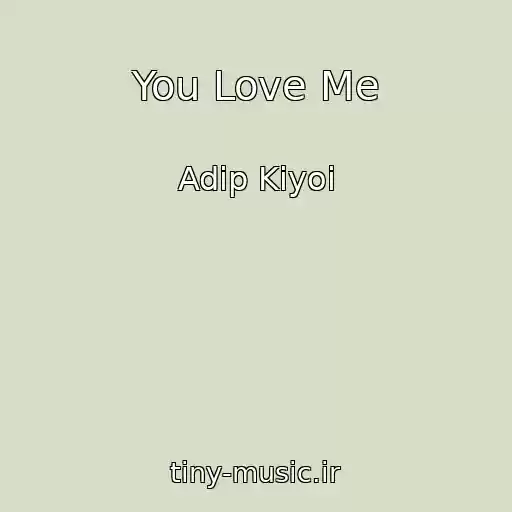 کاور آهنگ You Love Me از Adip Kiyoi