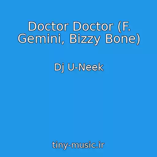 کاور آهنگ Doctor Doctor (F. Gemini, Bizzy Bone) از Dj U-Neek