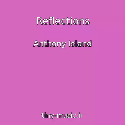 کاور آهنگ Reflections از Anthony Island