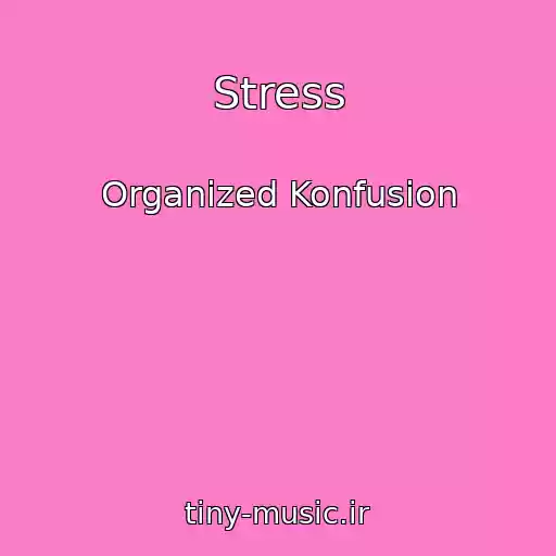 کاور آهنگ Stress از Organized Konfusion