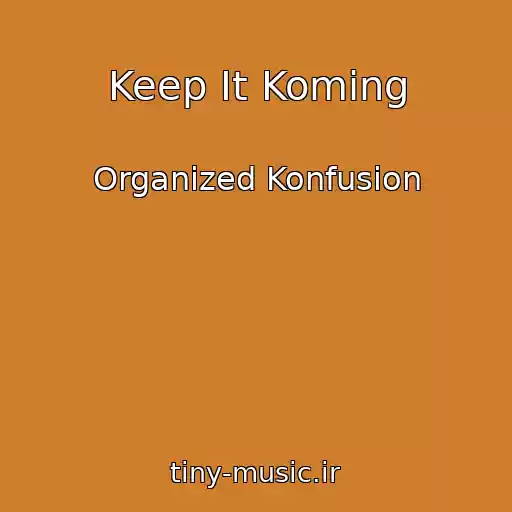 کاور آهنگ Keep It Koming از Organized Konfusion