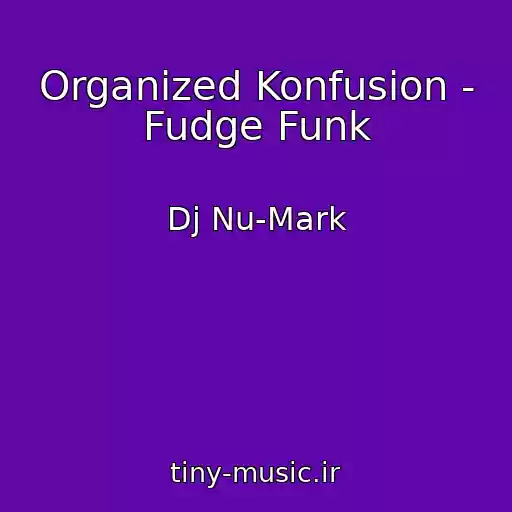 کاور آهنگ Organized Konfusion - Fudge Funk از Dj Nu-Mark