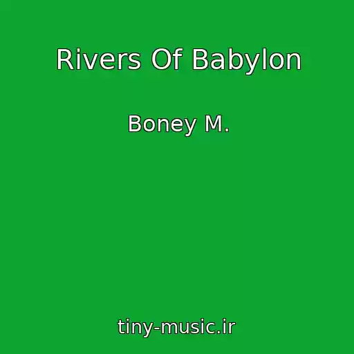 کاور آهنگ Rivers Of Babylon از Boney M.