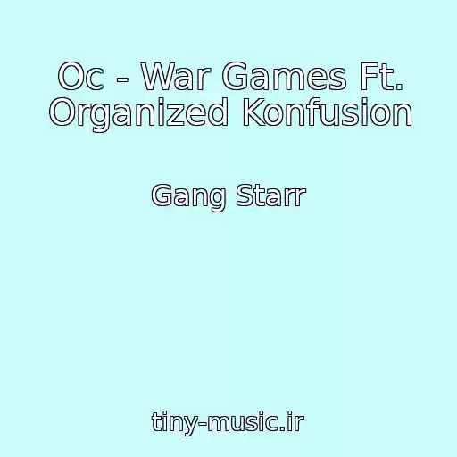 کاور آهنگ Oc - War Games Ft. Organized Konfusion از Gang Starr