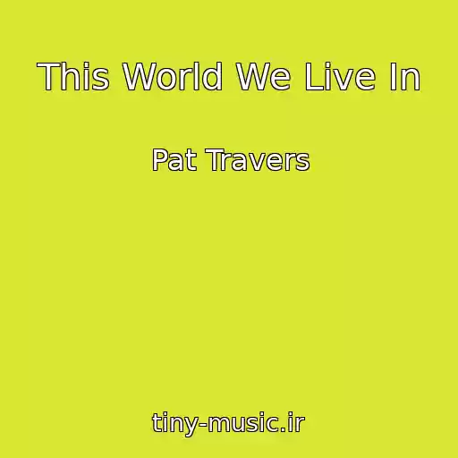 کاور آهنگ This World We Live In از Pat Travers