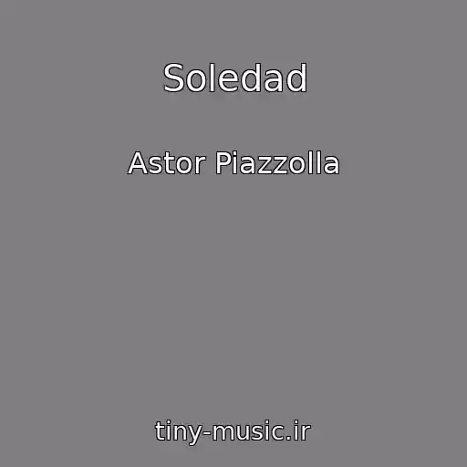کاور آهنگ Soledad از Astor Piazzolla