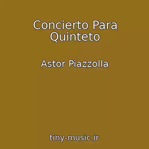 کاور آهنگ Concierto Para Quinteto از Astor Piazzolla