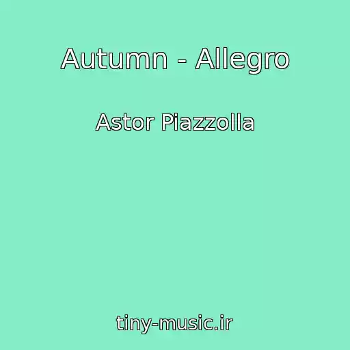 کاور آهنگ Autumn - Allegro از Astor Piazzolla