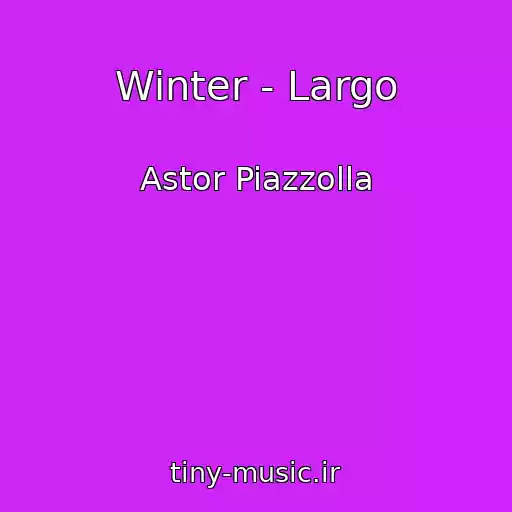کاور آهنگ Winter - Largo از Astor Piazzolla