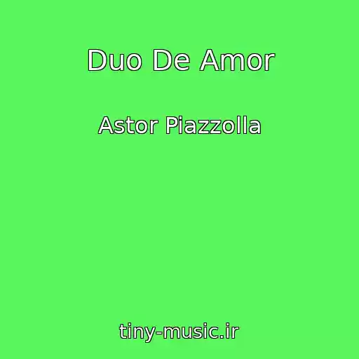 کاور آهنگ Duo De Amor از Astor Piazzolla