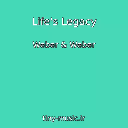 کاور آهنگ Life's Legacy از Weber & Weber
