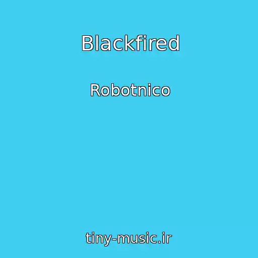 کاور آهنگ Blackfired از Robotnico
