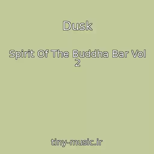 کاور آهنگ Dusk از Spirit Of The Buddha Bar Vol 2