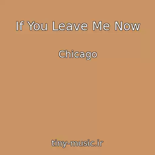 کاور آهنگ If You Leave Me Now از Chicago