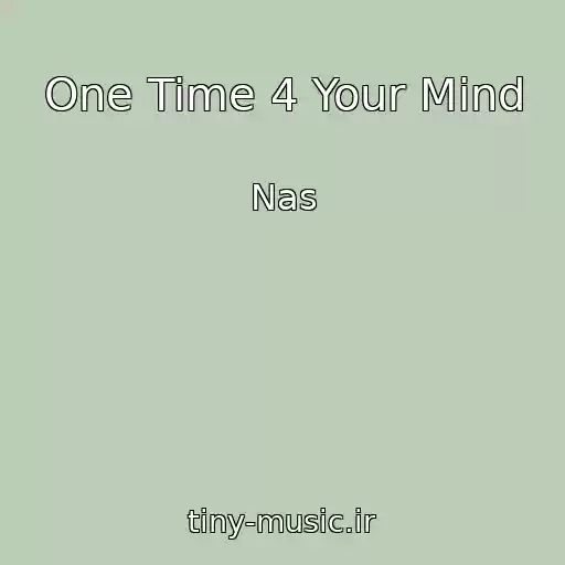کاور آهنگ One Time 4 Your Mind از Nas