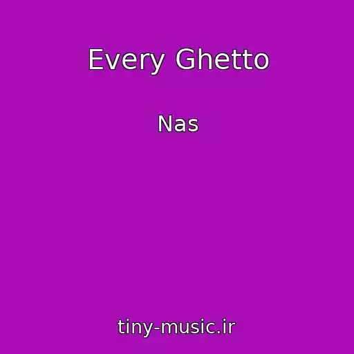 کاور آهنگ Every Ghetto از Nas