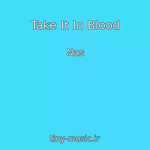 کاور آهنگ Take It In Blood از Nas