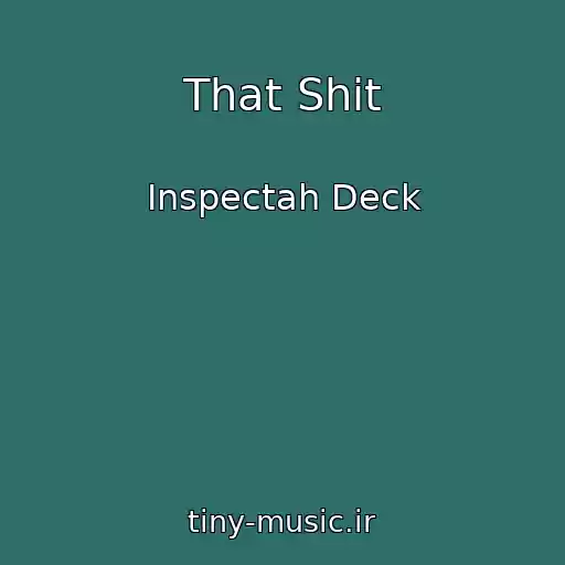 کاور آهنگ That Shit از Inspectah Deck