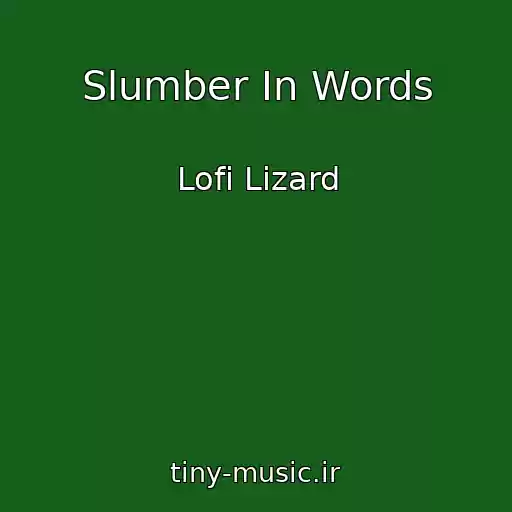 کاور آهنگ Slumber In Words از Lofi Lizard