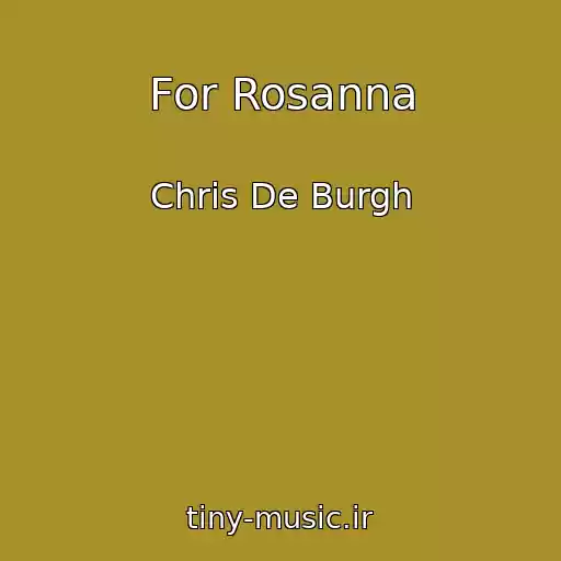 کاور آهنگ For Rosanna از Chris De Burgh