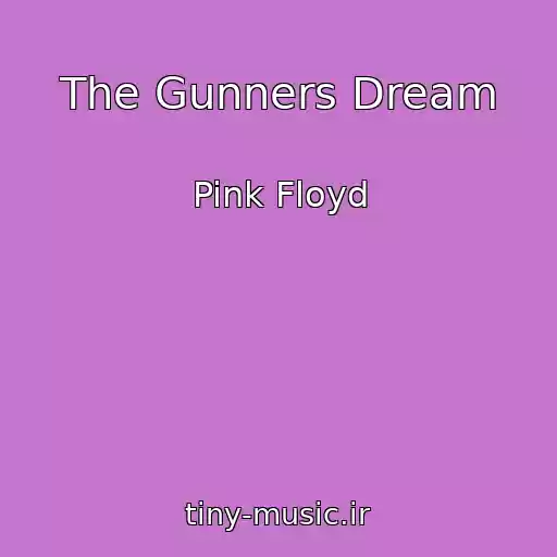 کاور آهنگ The Gunners Dream از Pink Floyd