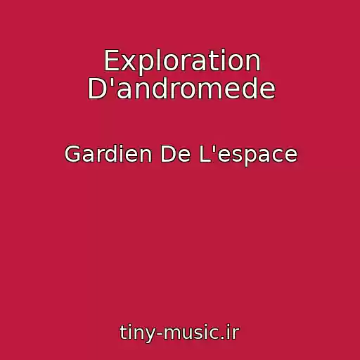 کاور آهنگ Exploration D'andromede از Gardien De L'espace