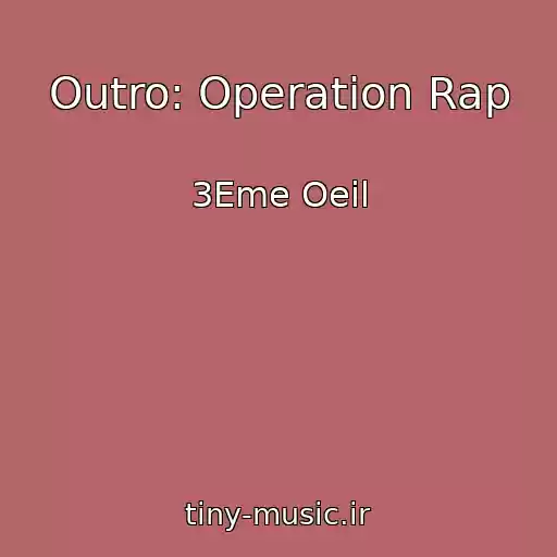 کاور آهنگ Outro: Operation Rap از 3Eme Oeil