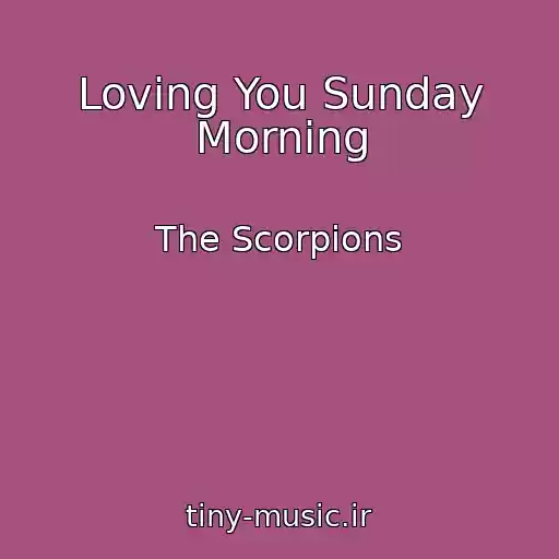 کاور آهنگ Loving You Sunday Morning از The Scorpions