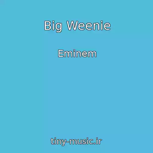کاور آهنگ Big Weenie از Eminem