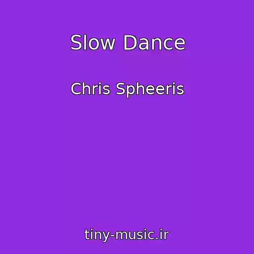 کاور آهنگ Slow Dance از Chris Spheeris