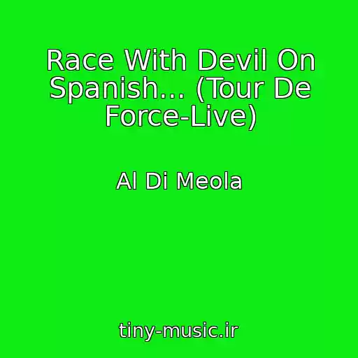 کاور آهنگ Race With Devil On Spanish... (Tour De Force-Live) از Al Di Meola