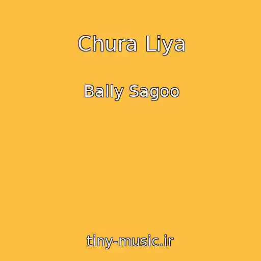 کاور آهنگ Chura Liya از Bally Sagoo