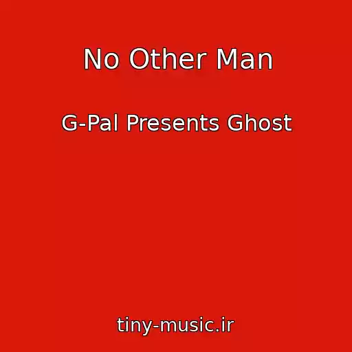 کاور آهنگ No Other Man از G-Pal Presents Ghost