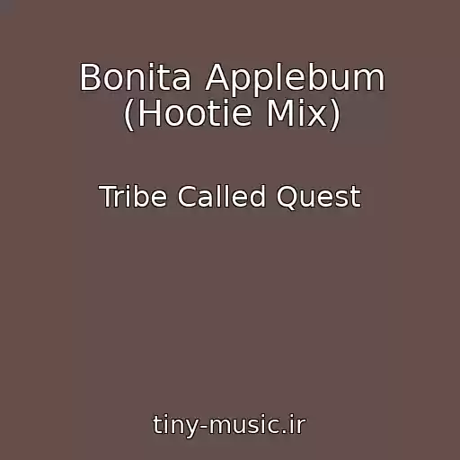 کاور آهنگ Bonita Applebum (Hootie Mix) از Tribe Called Quest