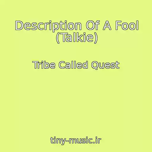 کاور آهنگ Description Of A Fool (Talkie) از Tribe Called Quest