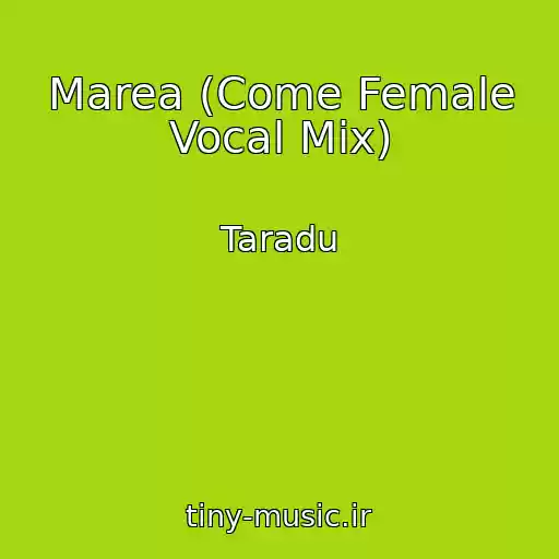 کاور آهنگ Marea (Come Female Vocal Mix) از Taradu