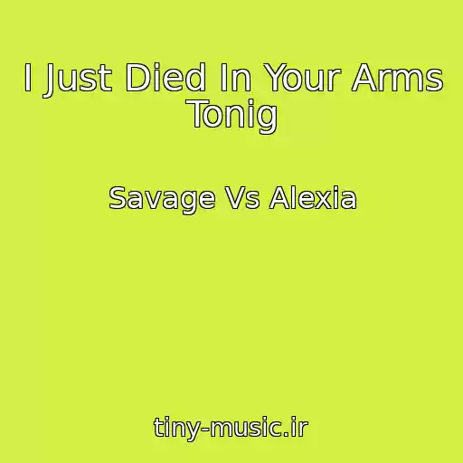 کاور آهنگ I Just Died In Your Arms Tonig از Savage Vs Alexia