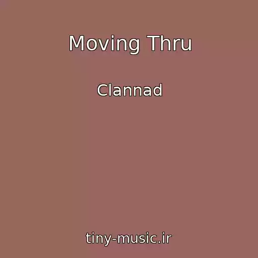 کاور آهنگ Moving Thru از Clannad
